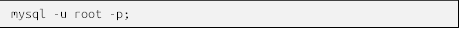 mysql -u root -p;